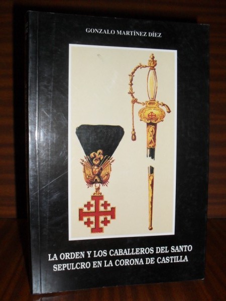 LA ORDEN Y LOS CABALLEROS DEL SANTO SEPULCRO EN LA CORONA DE CASTILLA